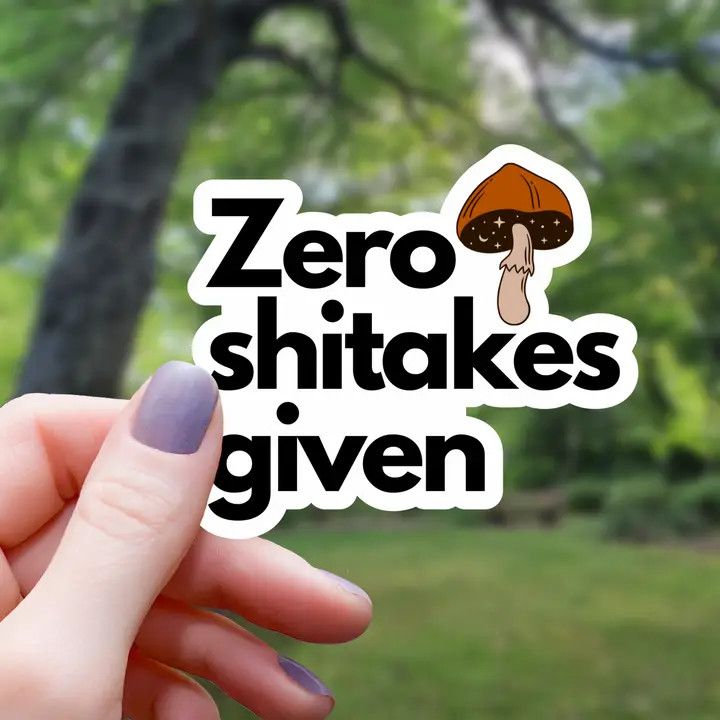 ZERO SHITAKES GIVEN STICKER