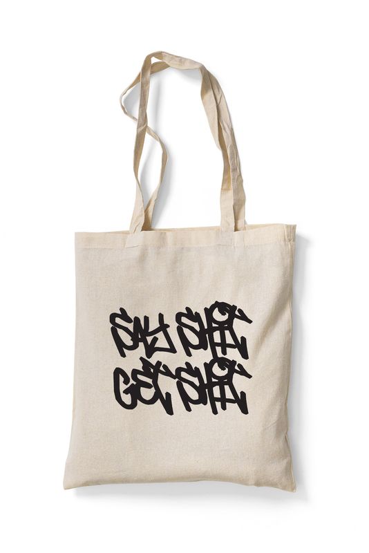 Tote Bag &quot;Say shit/Get shit&quot;