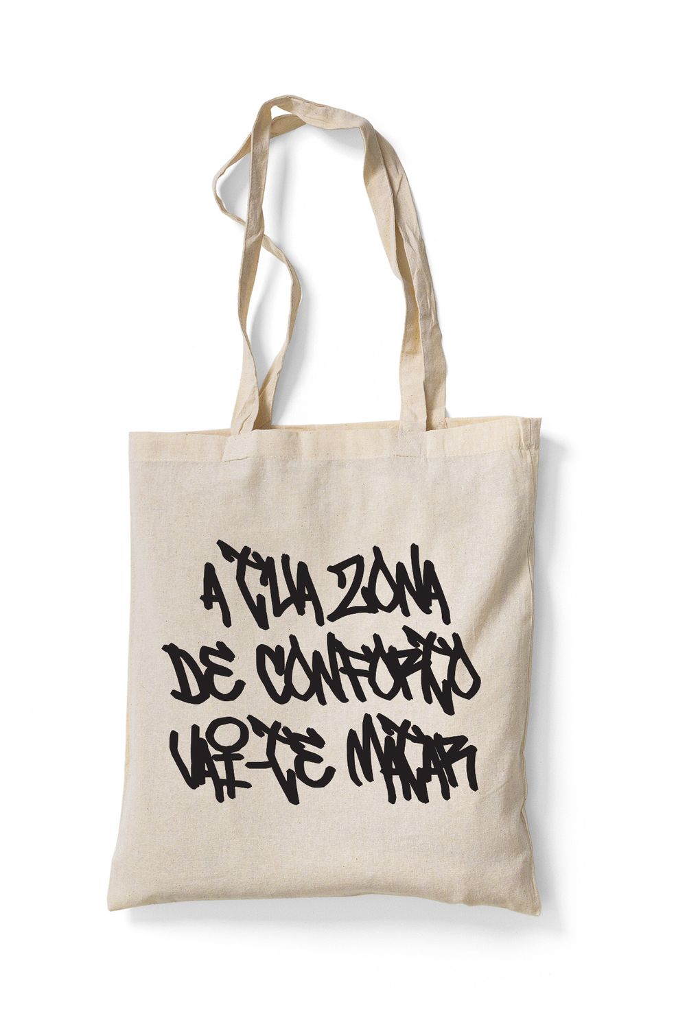 Tote Bag "A tua zona de conforto vai-te matar"
