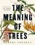 The Meaning of Trees The Meaning of Trees