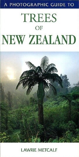 Photographic Guide to Trees of NZ Photographic Guide to Trees of NZ