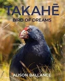 Takahē - Bird of Dreams