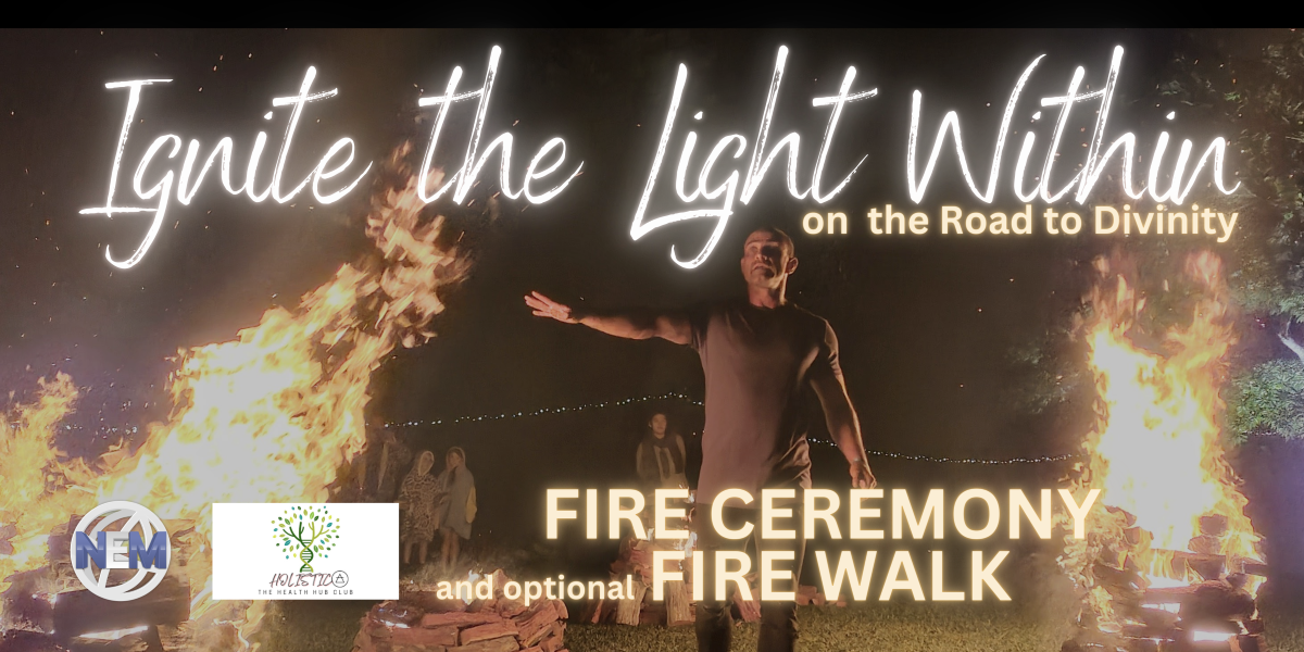 Ignite the Light Within Fire Ceremony and optional Firewalk