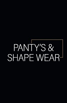 PANTY&#39;S &amp; SHAPE WEAR
