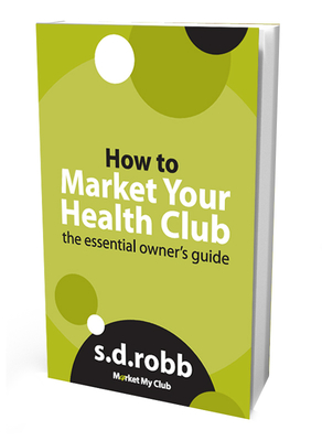 How to Market your Health Club (205 pages)