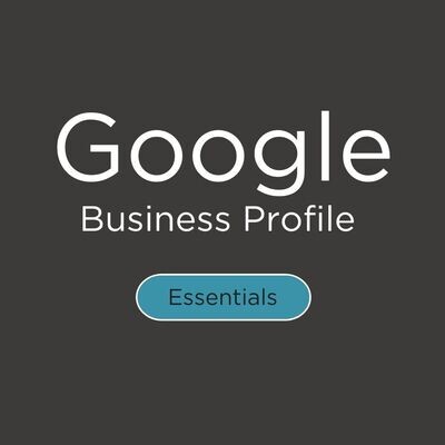 Google Business Profile Essentials