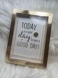 Today is a good day to have a good day - Fotolijst M