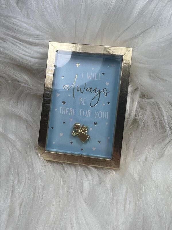 I will always be there for you - Fotolijst S - Mt15