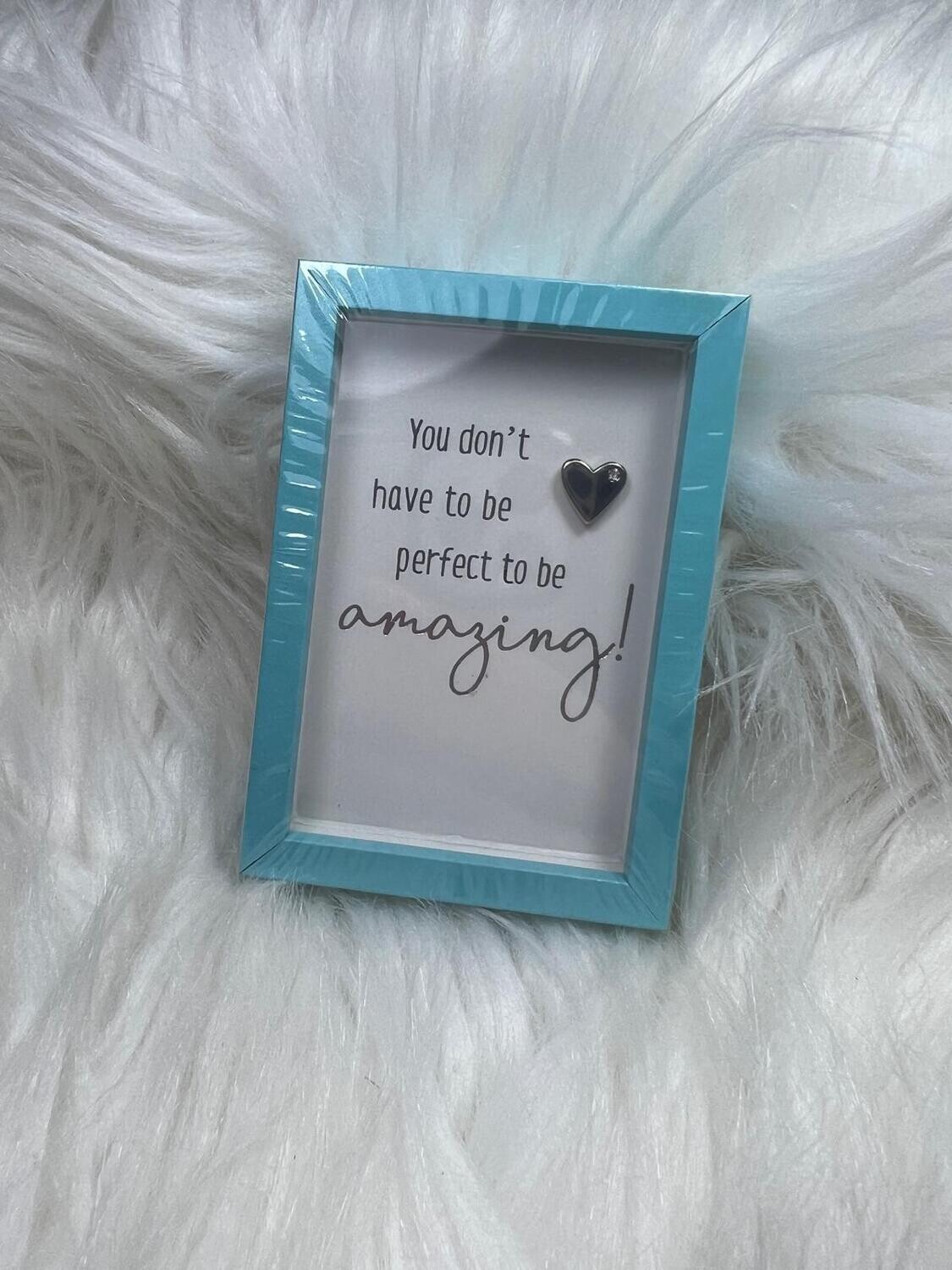 You don&#39;t have to be perfect to be amazing - Fotolijst S - Mt16