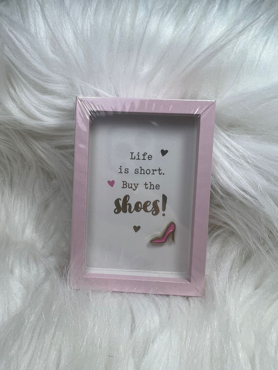 Life is short, buy the shoes - Fotolijst S - Mt38