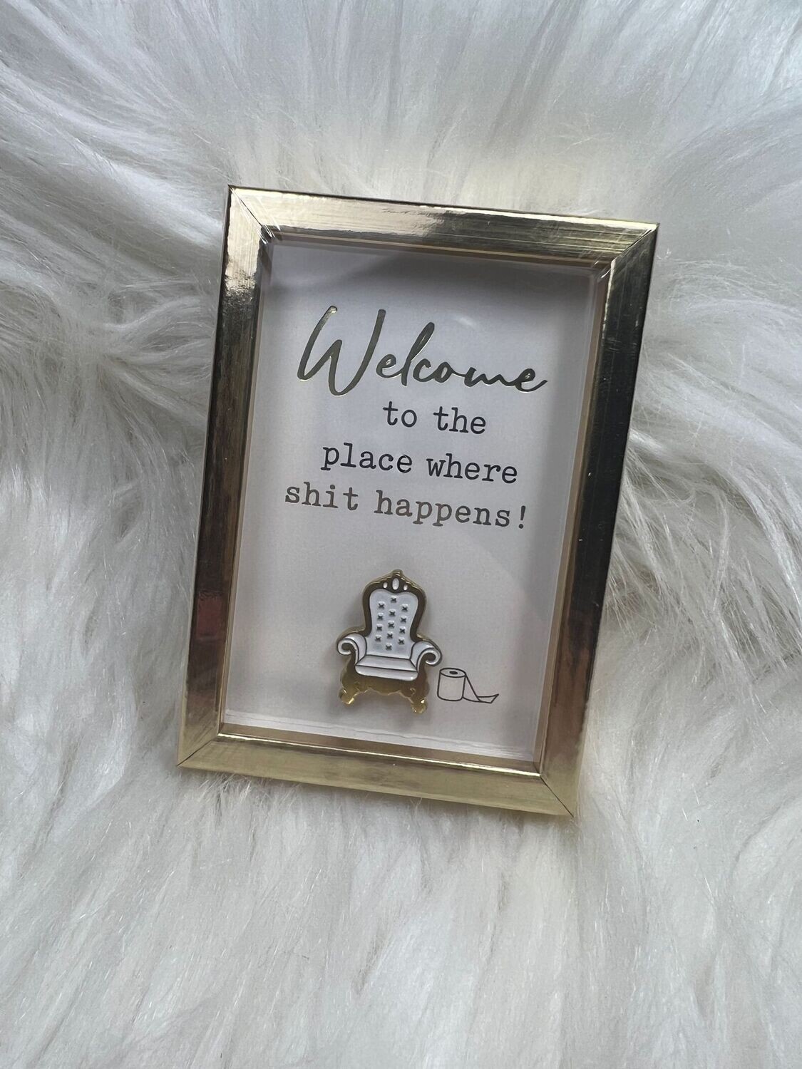 Welcome to the place where shit happens - Fotolijst S - Mt45