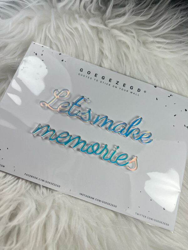Goegezegd Quote - Let’s Make Memories