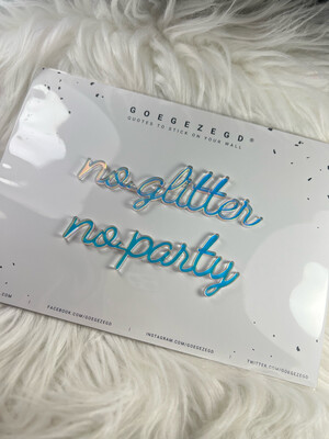 Goegezegd Quote - No Glitter No Party