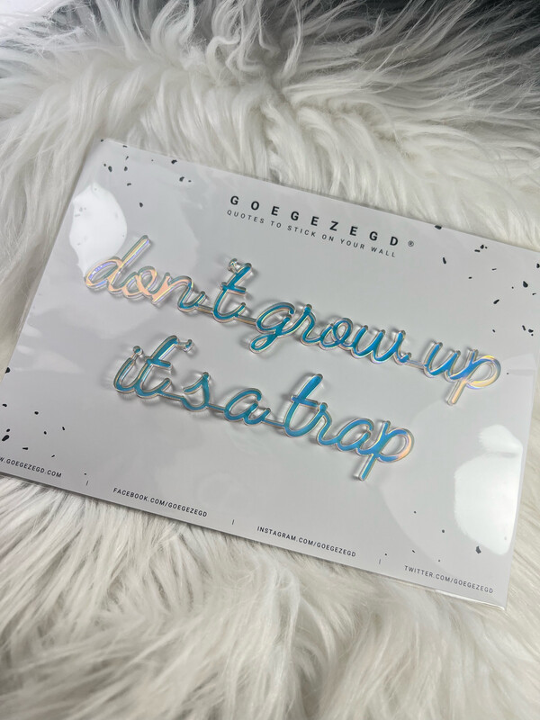 Goegezegd Quote - Don’t Grow Up It’s A Trap