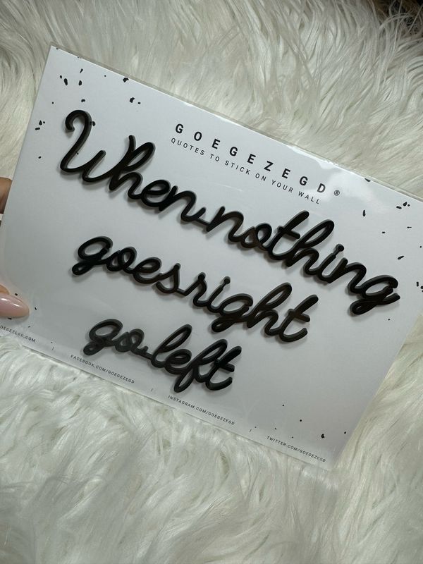 Goegezegd quote - when nothing goes right go left black