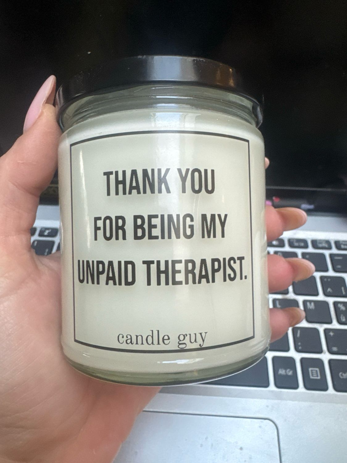 Candle guy thank you for being my unpaid therapist