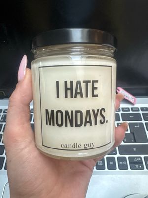 Candle guy I hate mondays