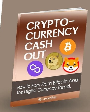 CRYPTO-CURRENCY CASHOUT - 
How To Buy, Sell and Trade Digital Assets With 100x Return On Investment