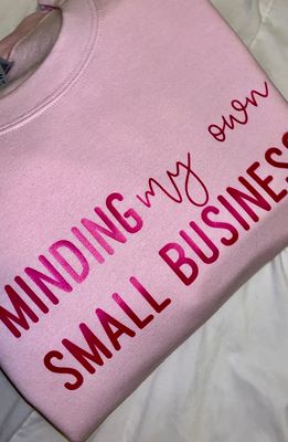Minding my own Small Business Crewneck