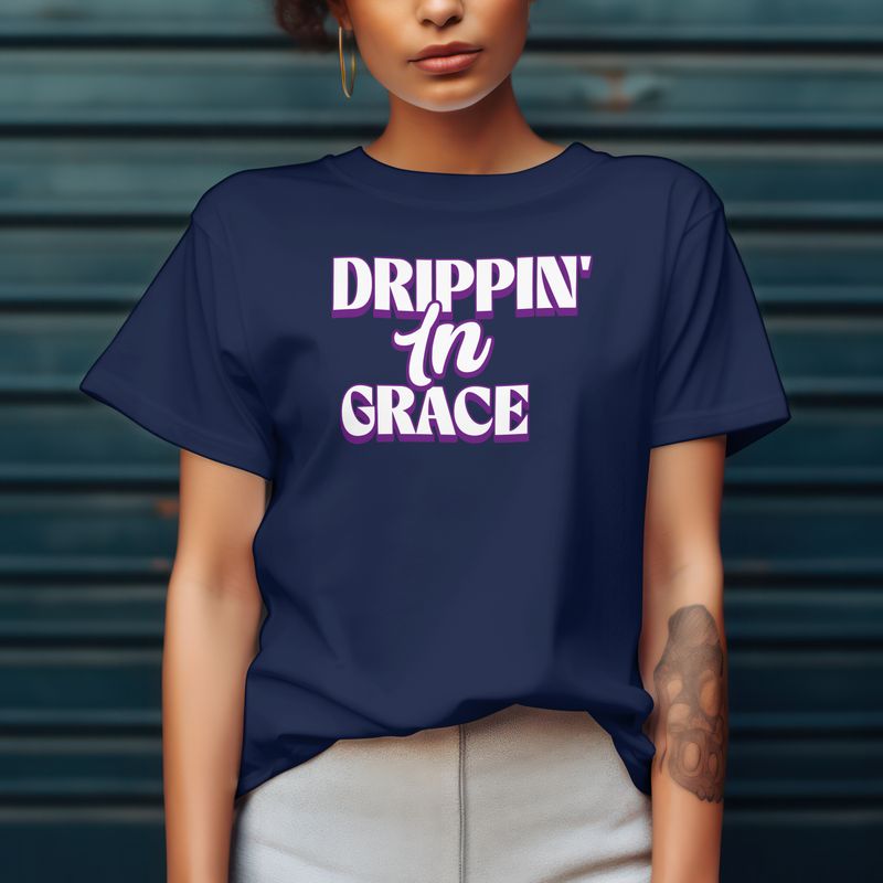 Drippin&#39; in Grace Movin&#39; in Power