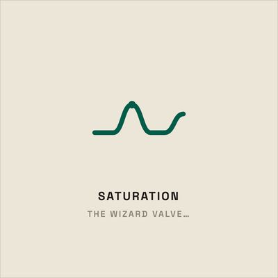 The Wizard Valve Saturation Emulations (GENESIS) The Wizard Valve Saturation Emulations (GENESIS)