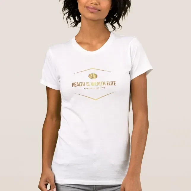 Health is Wealth Elite Women's Bella Canvas T-Shirt