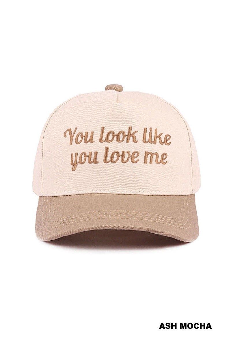 You Look Like You Like Me Hat