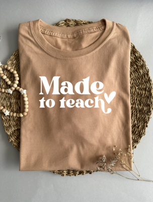 &quot;Made to teach&quot; T-shirt