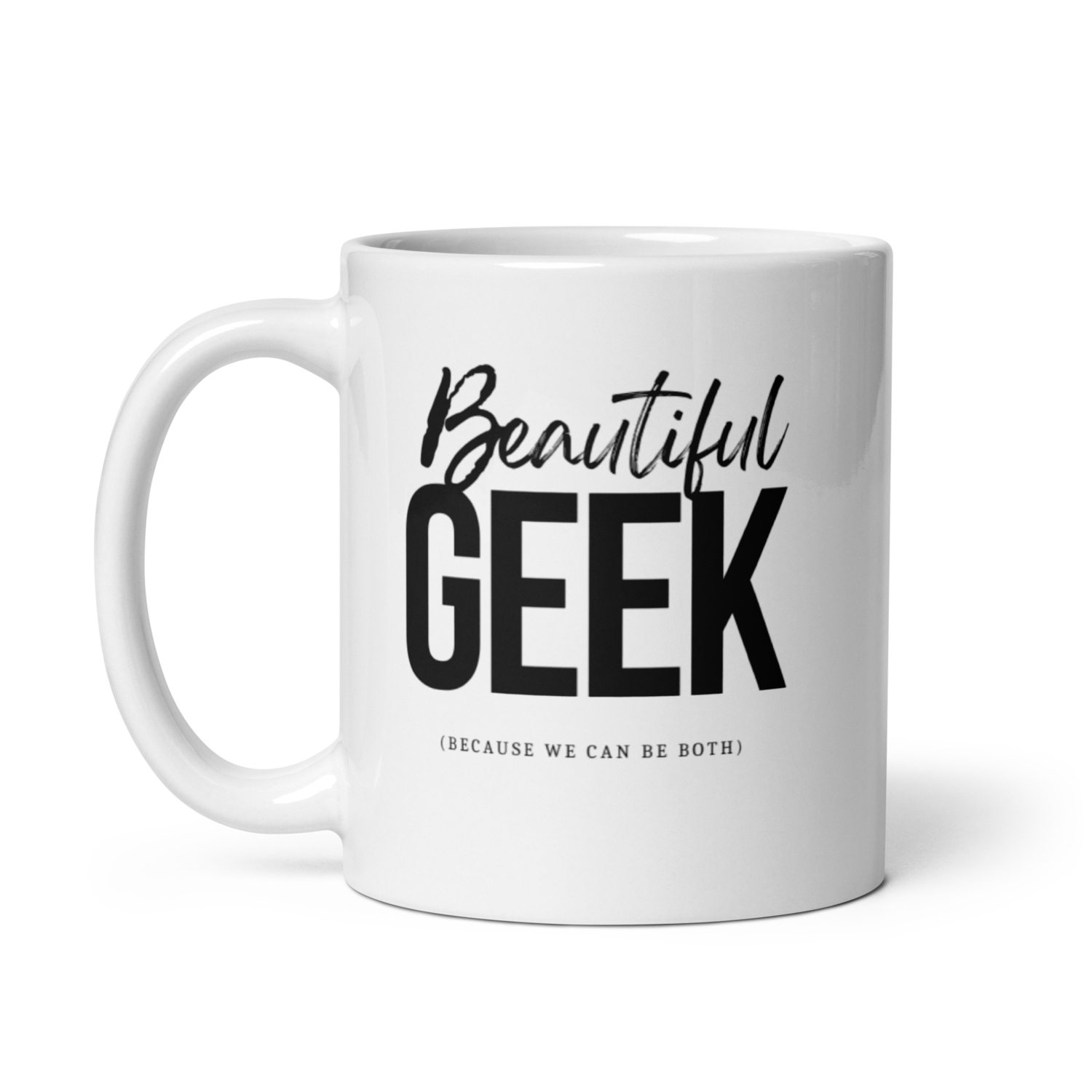 Beautiful Geek White Glossy Mug