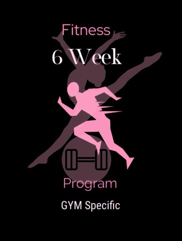 6 week fitness program (GYM specific)