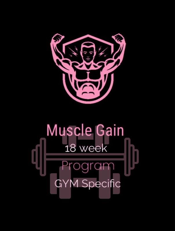 18 week muscle gain program (GYM specific)