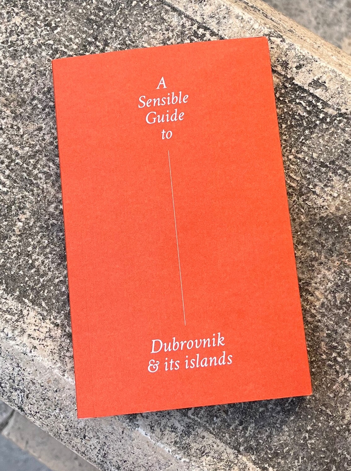 A Sensible Guide to Dubrovnik &amp; Its Islands