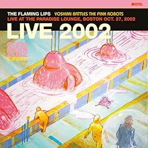 FLAMING LIPS Yoshimi Battles The Pink Robots Live At The Paradise Lounge, Boston Oct. 27, 2002 PINK VINYL NEW &amp; SEALED