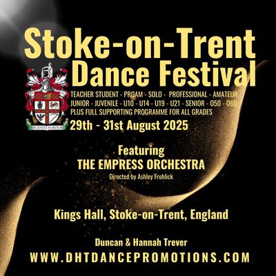 STOKE-ON-TRENT DANCE FESTIVAL - PROAM - FRIDAY 29TH AUGUST 2025