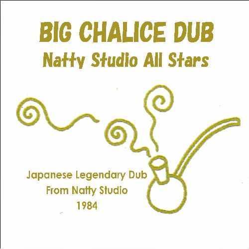 Big Chalice Dub / Natty Studio All Stars