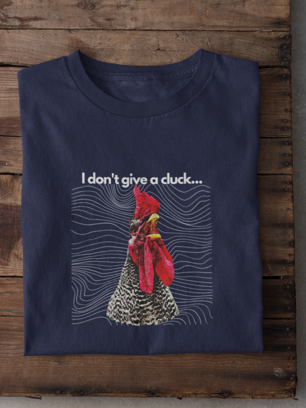 Mens T-Shirt - I Don't Give Cluck - NAVY