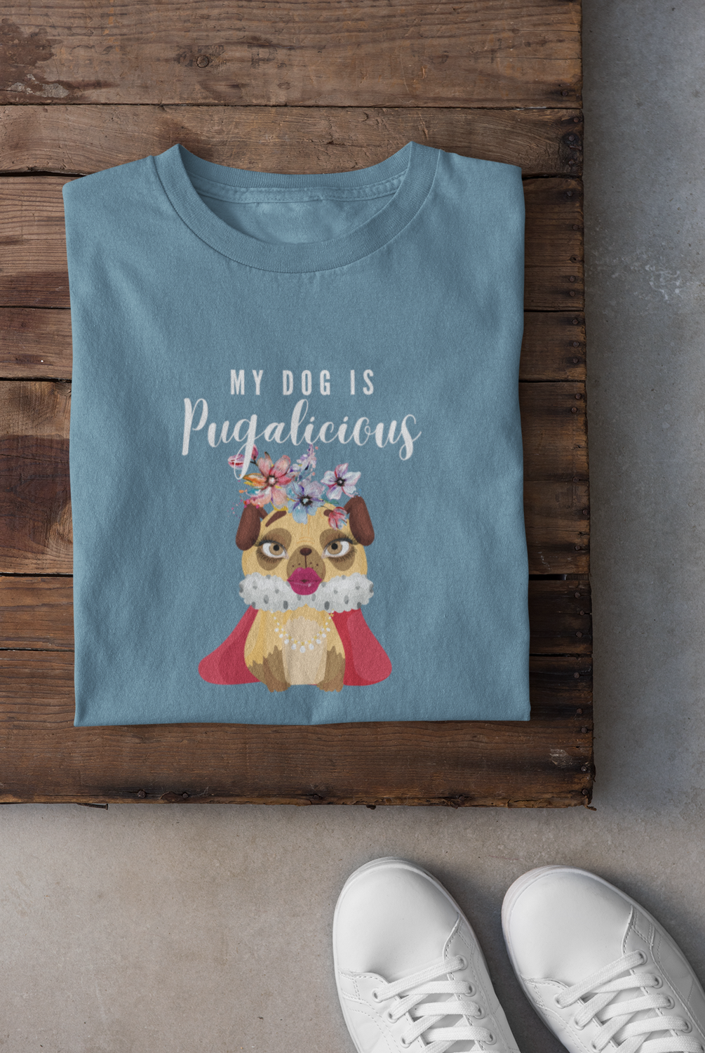 My Dog Is Pugalicious -  t-shirt