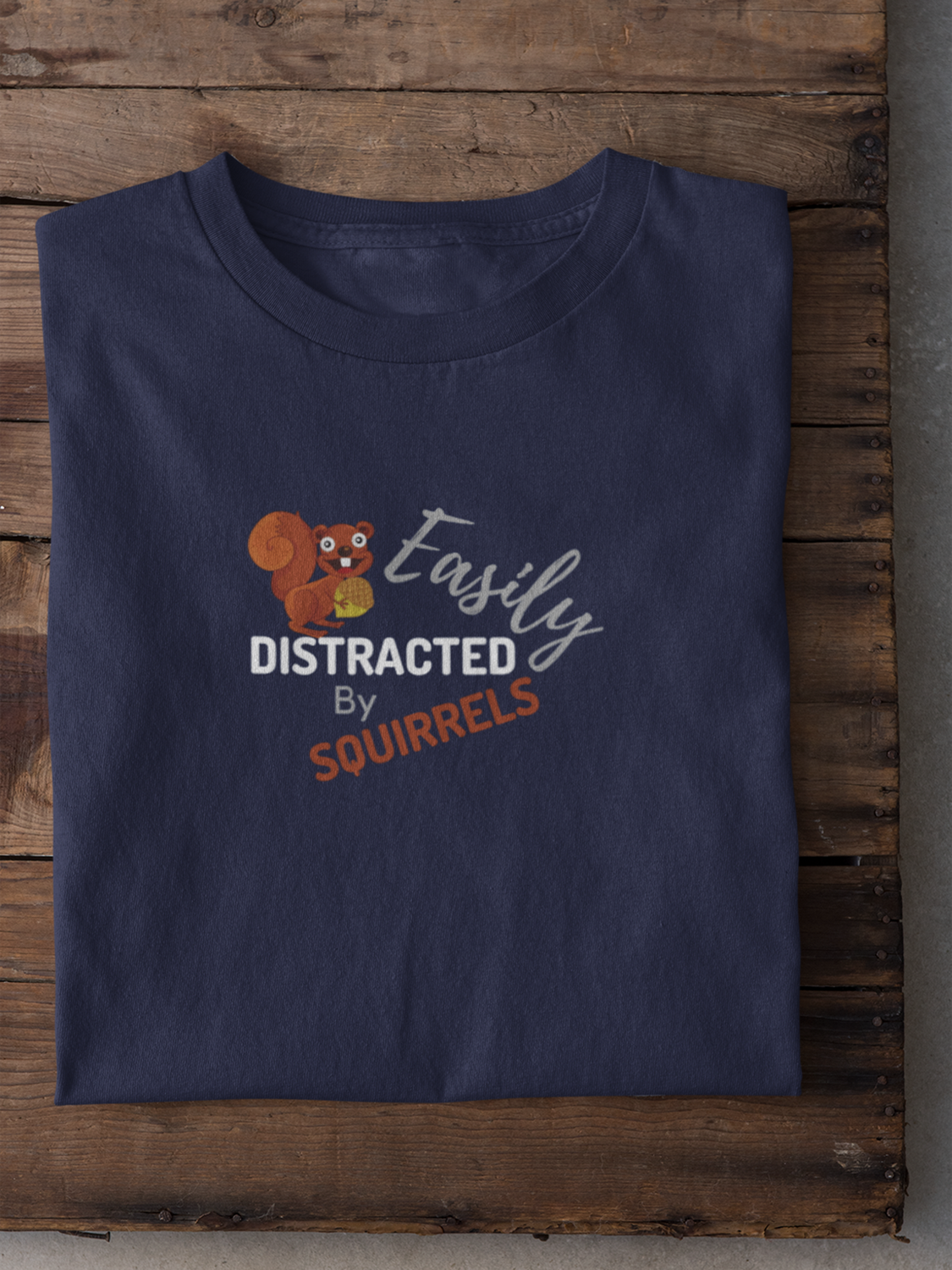 Easily Distracted By Squirrels -  Unisex t-shirt