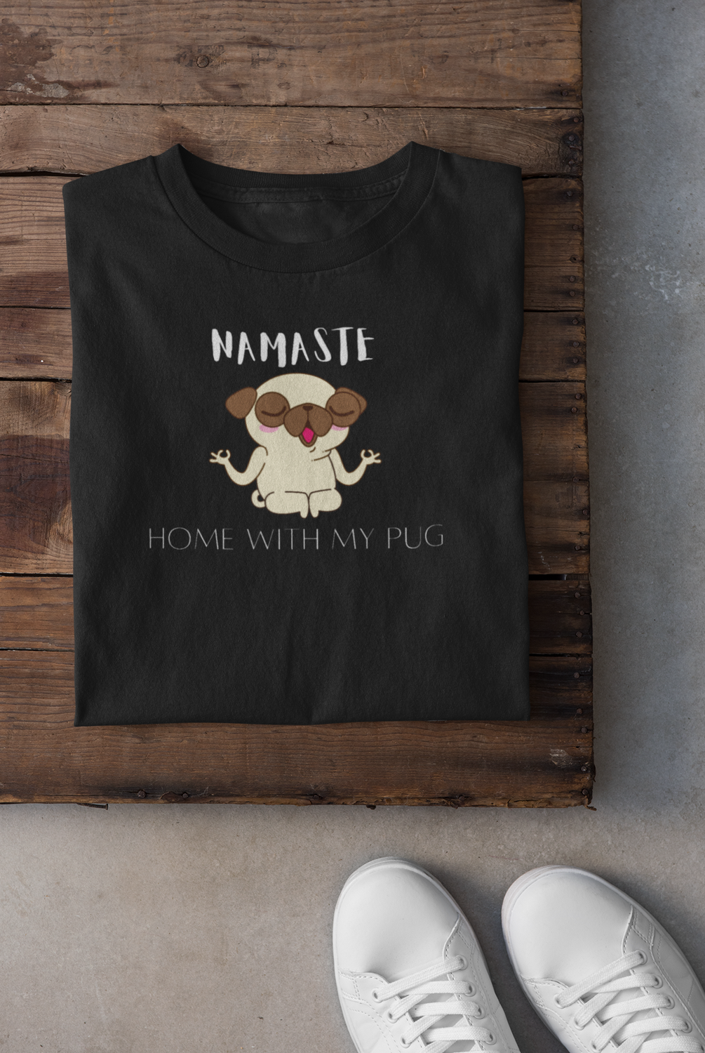 Namastay Home With My Pug - Unisex t-shirt