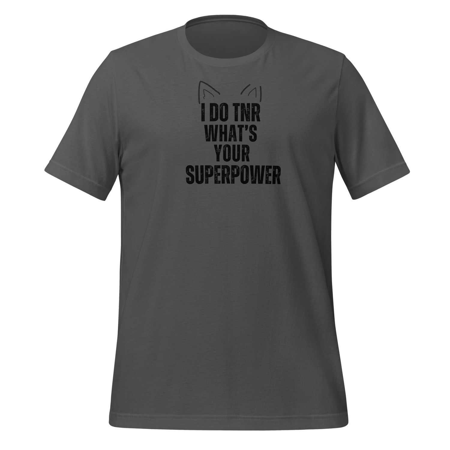 I TNR What's YOUE SUPERPOWER - Unisex t-shirt