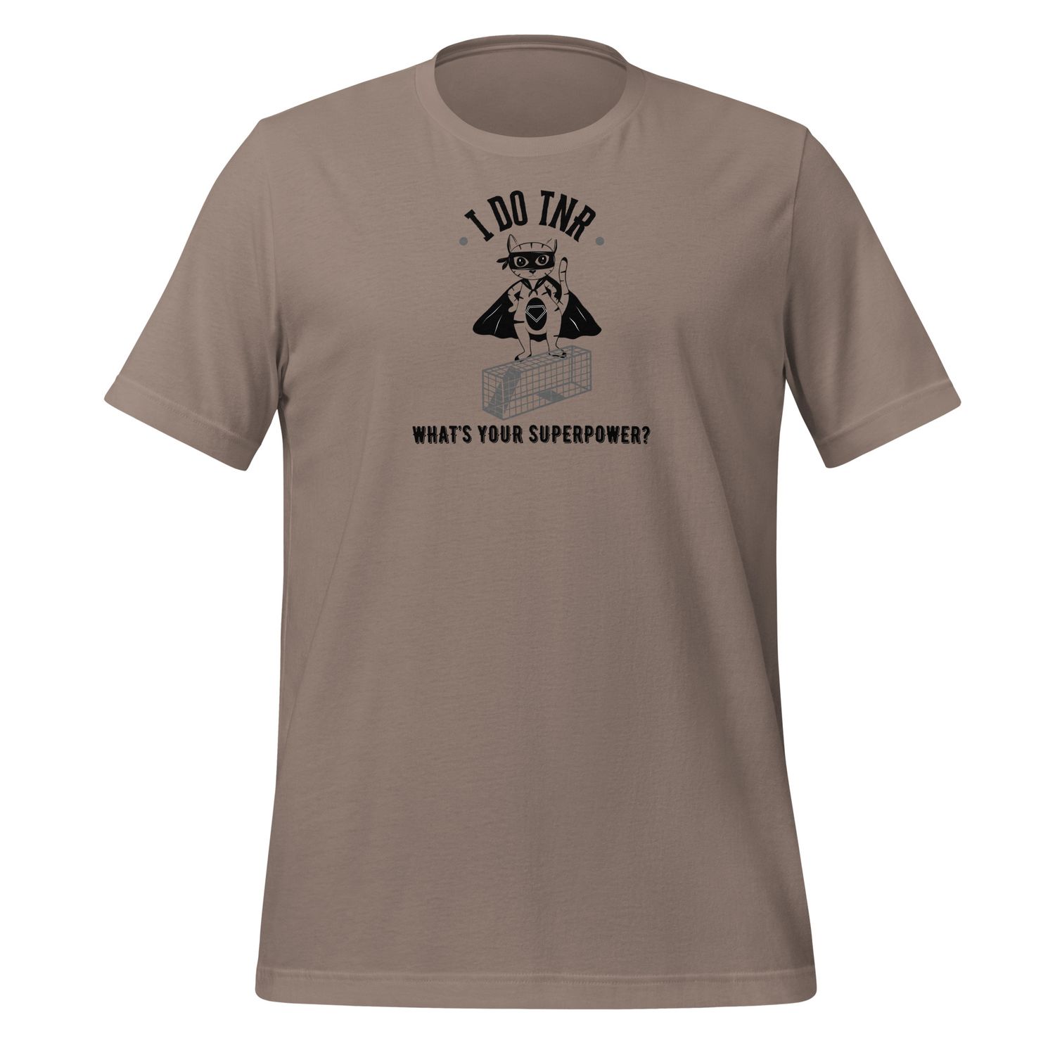 I Do TNR What's Your Superpower -  Unisex t-shirt