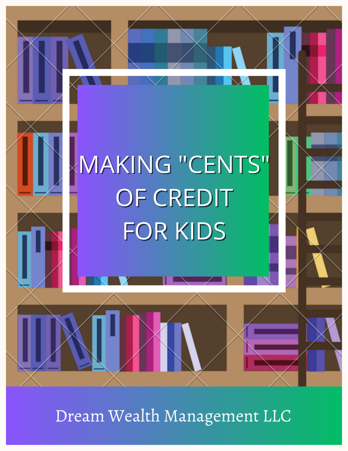 Making Cents of Credit FOR KIDS