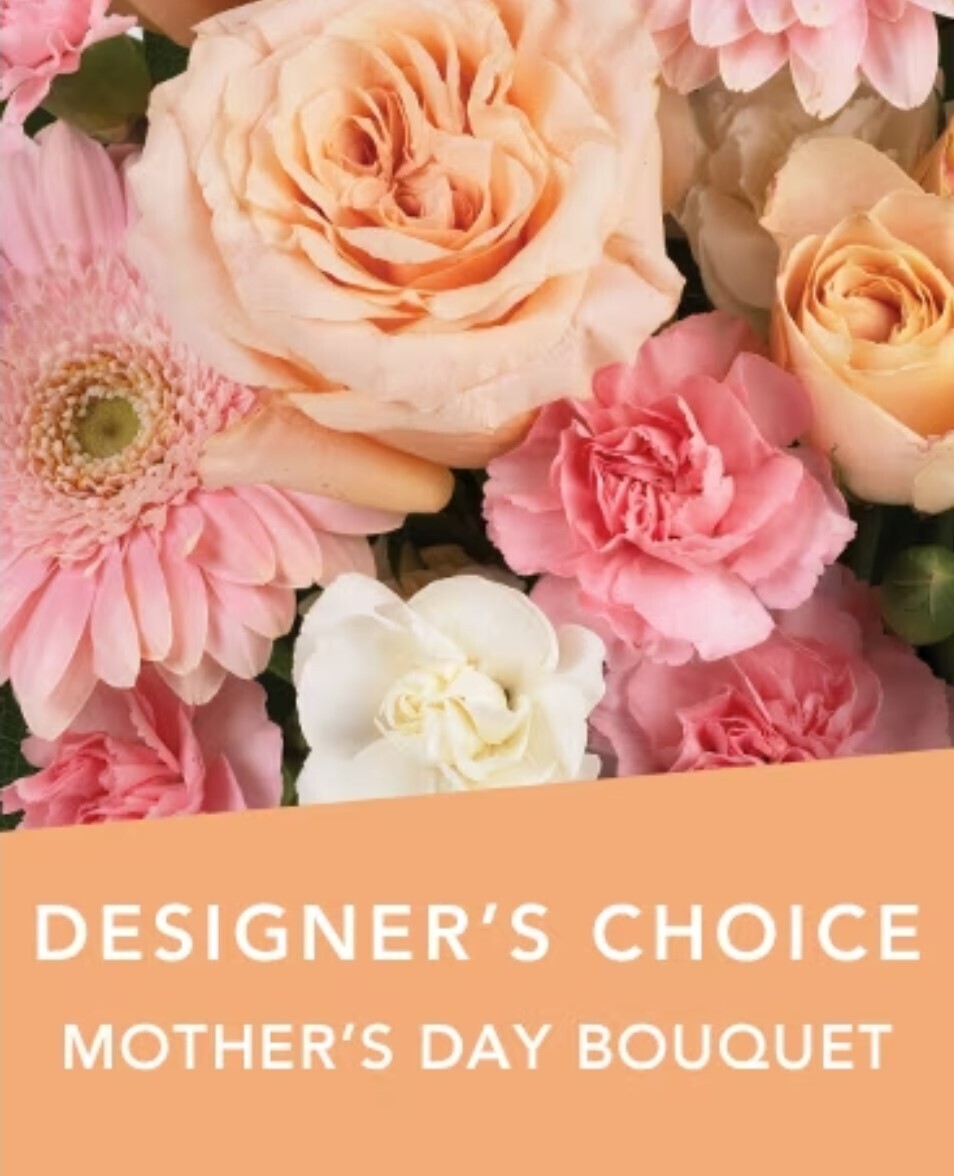 Designer's choice mother's day bouquet