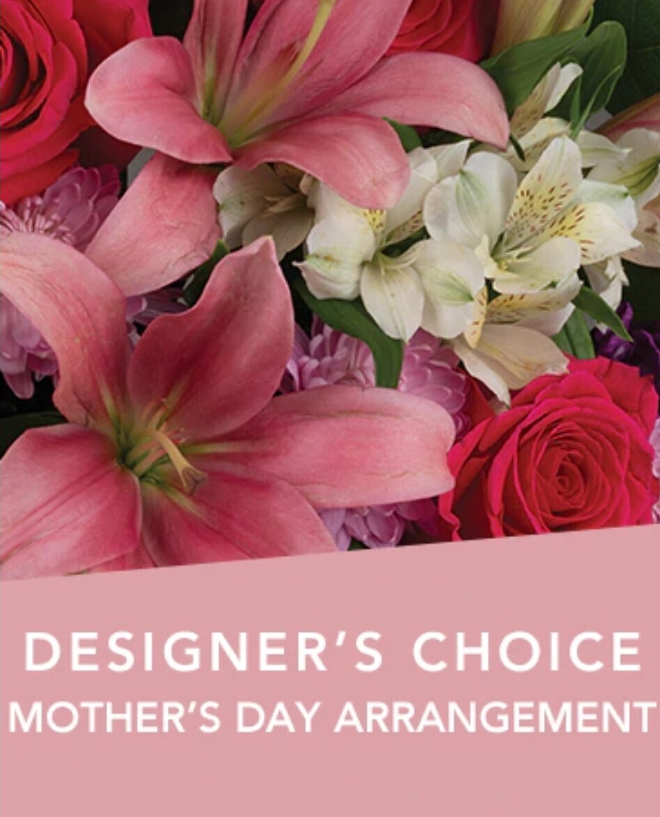 Designer's choice mother's day arrangement