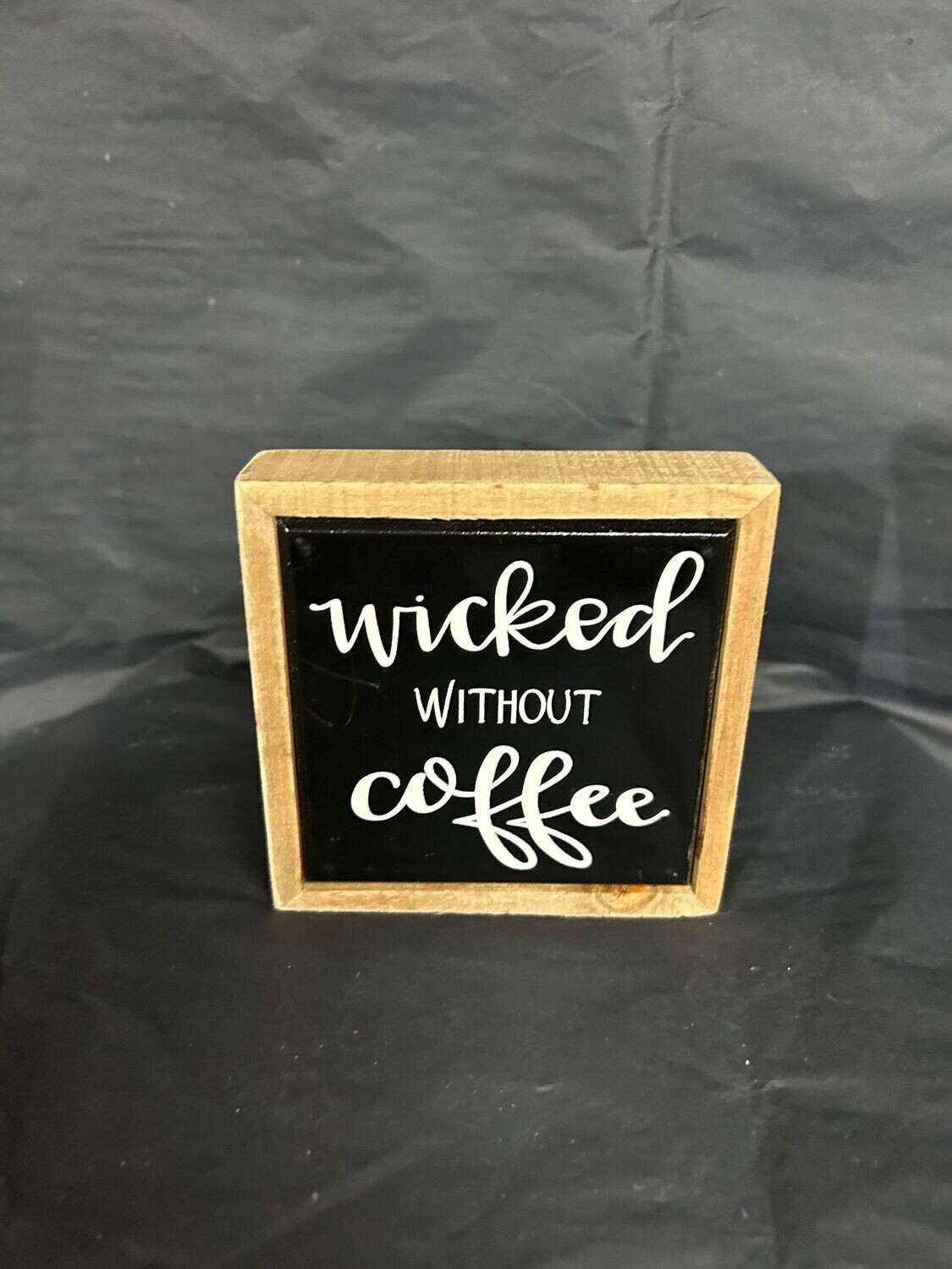 Wicked without Coffee wood setter