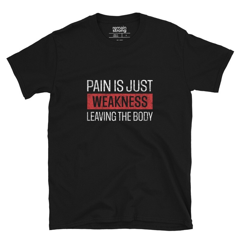 pain is weakness t-shirt