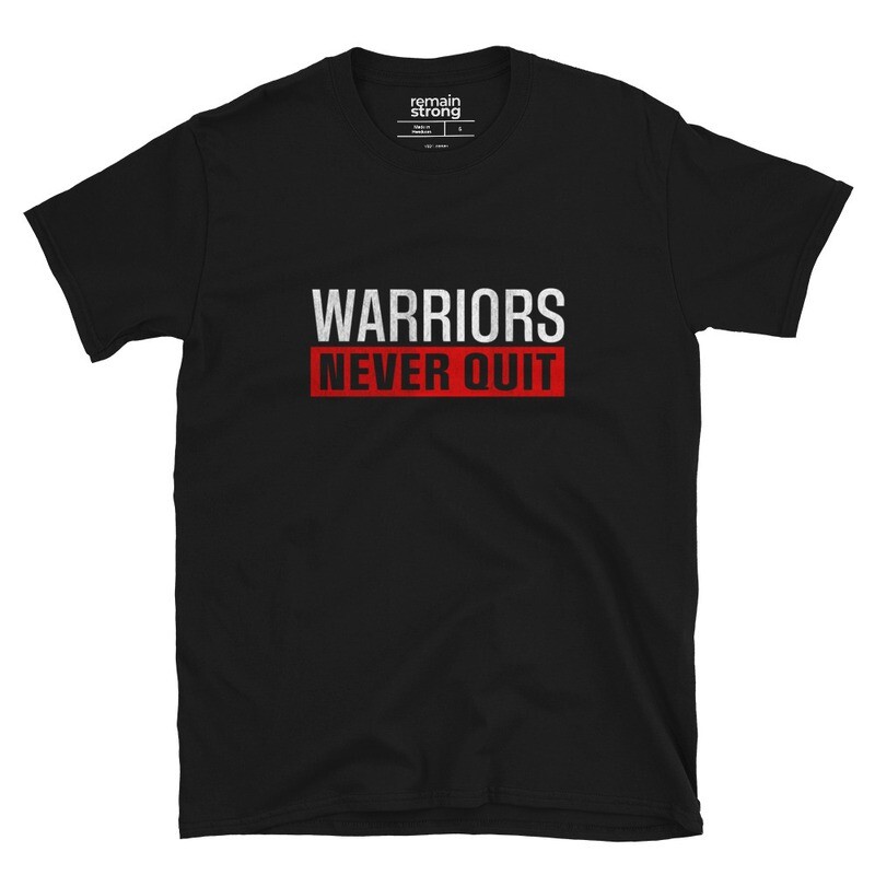 warriors never quit t-shirt