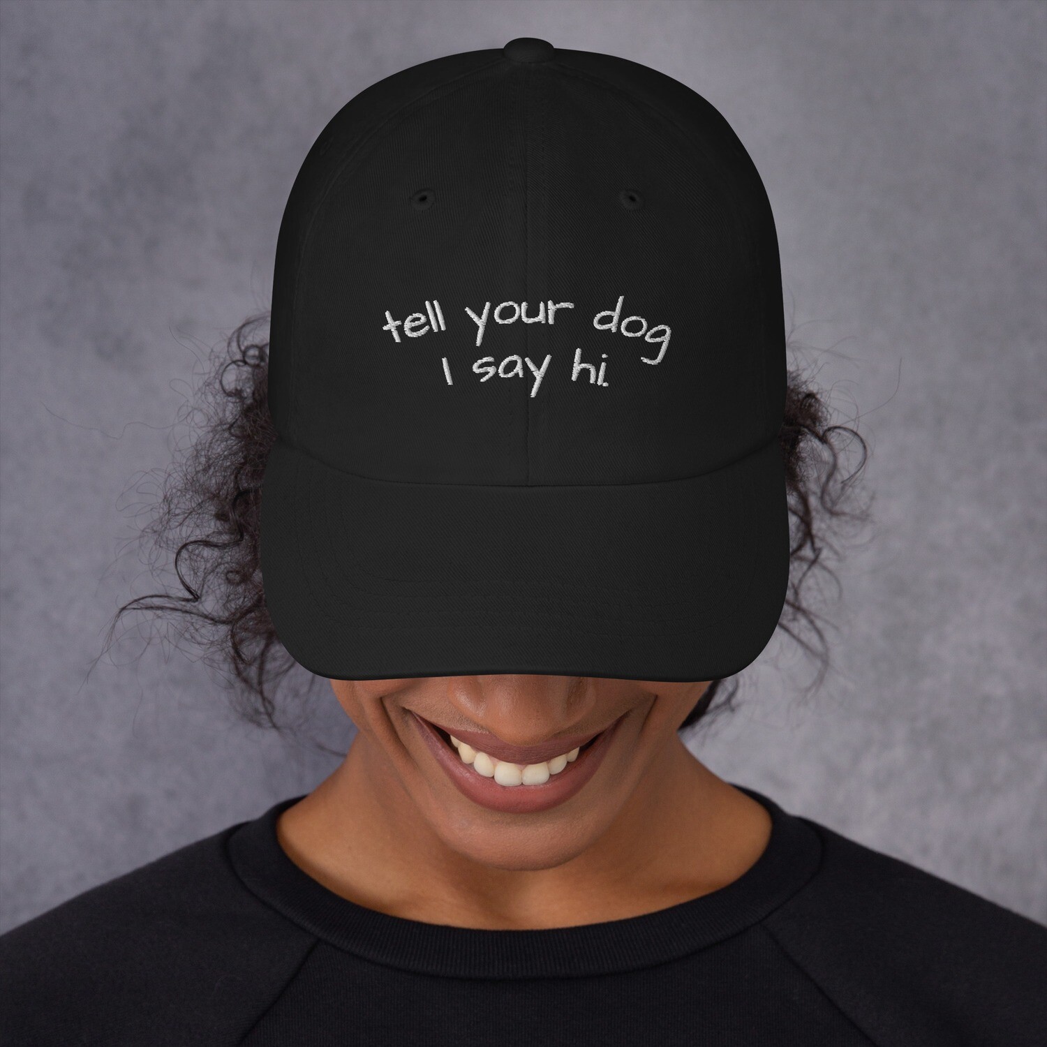 Tell Your Dog I Say Hi - Ball Hat