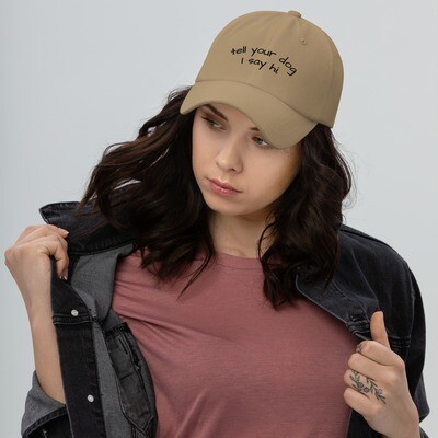 Tell Your Dog I Say Hi - Ball Hat