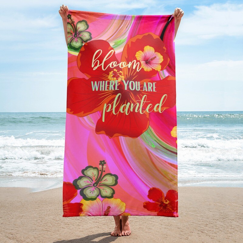 Bloom Where You Are Planted Hibiscus Towel